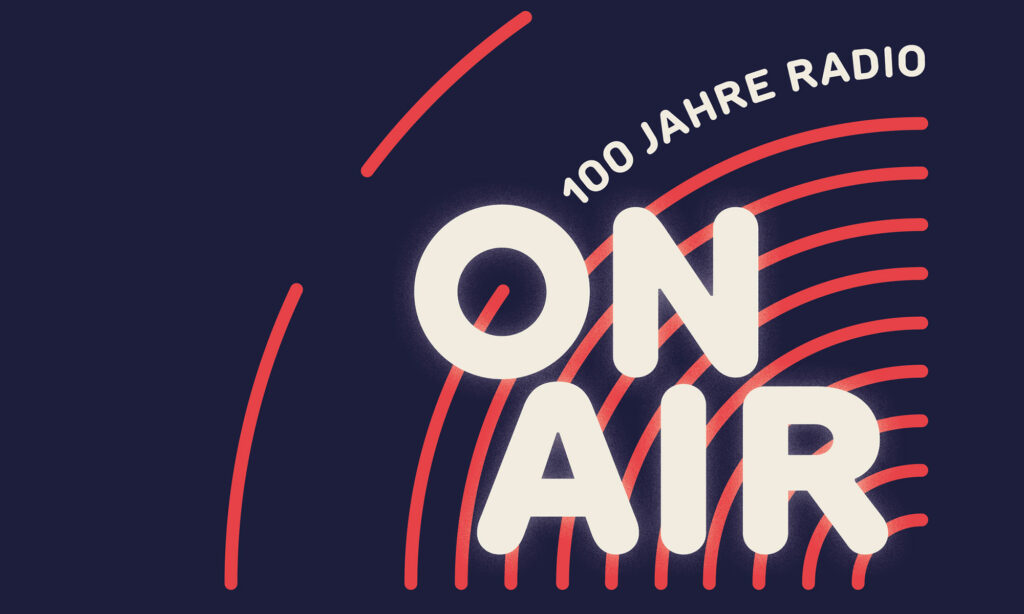 Banner der Ausstellung "ON AIR. 100 Jahre Radio"